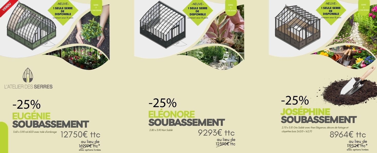 PROMO -25% - Serres à l'Ancienne - Eugénie Eléonore Joséphine